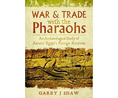 KNYGA Garry J Shaw War and Trade with the Pharaohs