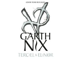 KNYGA Garth Nix Terciel and Elinor: the newest adventure in the bestselling Old Kingdom series