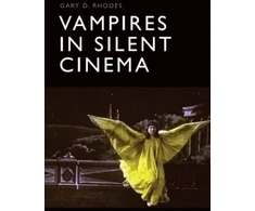 KNYGA Gary D Rhodes Vampires in Silent Cinema