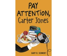 KNYGA Gary D Schmidt Pay Attention, Carter Jones