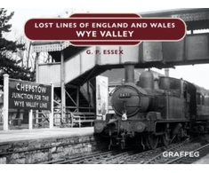 KNYGA Gary Essex Lost Lines of England and Wales: Wye Valley