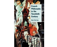 KNYGA Gary Gutting French Philosophy in the Twentieth Century