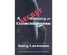 KNYGA Gary Lachman Secret History of Consciousness