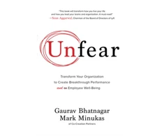 KNYGA Gaurav Bhatnagar Unfear: Transform Your Organization to Create Breakthrough Performance and Employee Well-Being