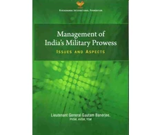 KNYGA Gautam Banerjee Management of India`s Military Prowess