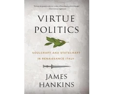 KNYGA General Editor of I Tatti Renaissance Library James Hankins Virtue Politics