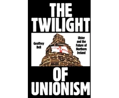 KNYGA Geoffrey Bell Twilight of Unionism