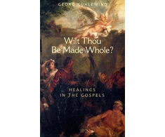 KNYGA Georg Khlewind, Georg Kuhlewind Wilt Thou Be Made Whole?