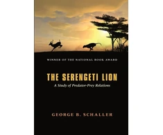 KNYGA George B Schaller Serengeti Lion – A Study of Predator–Prey Relations