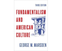 KNYGA George M Marsden Fundamentalism and American Culture