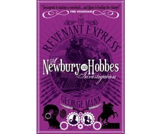 KNYGA George Mann Revenant Express: A Newbury &amp; Hobbes Investigation