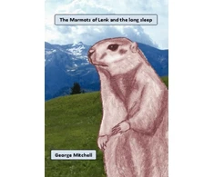 KNYGA George Mitchell Marmots of Lenk and the long sleep