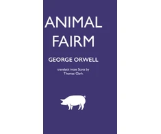 KNYGA George Orwell Animal Fairm [Animal Farm in Scots]