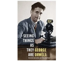KNYGA George Orwell Seeing Things as They Are