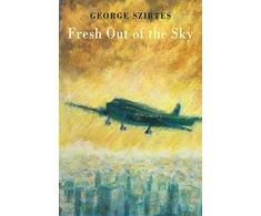 KNYGA George Szirtes Fresh Out of the Sky