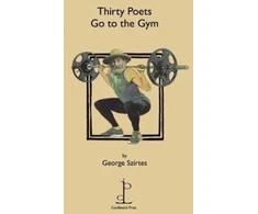 KNYGA George Szirtes Thirty Poets Go to the Gym