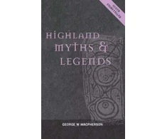 KNYGA George W Macpherson Highland Myths and Legends