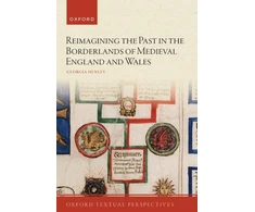 KNYGA Georgia Henley Reimagining the Past in the Borderlands of Medieval England and Wales