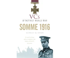 KNYGA Gerald Gliddon VCs of the First World War: Somme 1916