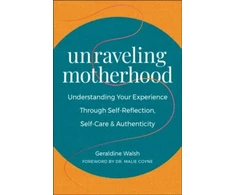 KNYGA Geraldine Walsh Unraveling Motherhood