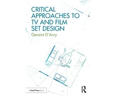 KNYGA Geriant Darcy Critical Approaches to TV and Film Set Design