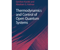 KNYGA Gershon Kurizki Thermodynamics and Control of Open Quantum Systems