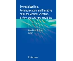 KNYGA Gian Carlo Di Renzo Essential Writing, Communication and Narrative Skills for Medical Scientists Before and After the COVID Era