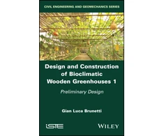 KNYGA Gian Luca Brunetti Design and Construction of Bioclimatic Wooden Greenhouses, Volume 1