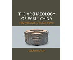 KNYGA Gideon Shelach Lavi Archaeology of Early China