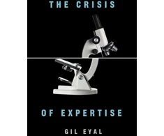 KNYGA Gil Eyal Crisis of Expertise