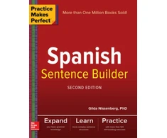 KNYGA Gilda Nissenberg Practice Makes Perfect Spanish Sentence Builder, Second Edition