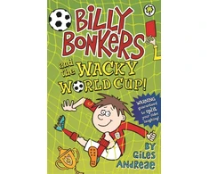 KNYGA Giles Andreae Billy Bonkers: Billy Bonkers and the Wacky World Cup!