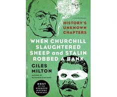 KNYGA Giles Milton When Churchill Slaughtered Sheep and Stalin Robbed a Bank