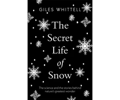 KNYGA Giles Whittell Secret Life of Snow