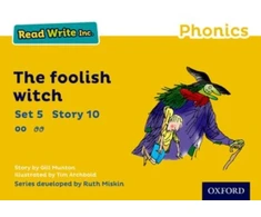 KNYGA Gill Munton Read Write Inc. Phonics: The Foolish Witch (Geltona Set 5 Storybook 10)