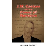 KNYGA Gillian Dooley J.M. Coetzee and the Power of Narrative