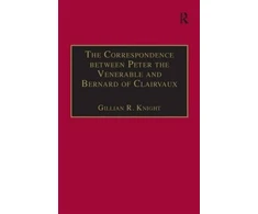 KNYGA Gillian R Knight Correspondence between Peter the Venerable and Bernard of Clairvaux