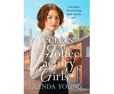 KNYGA Glenda Young Secrets of the Toffee Factory Girls, The second in a heartwarming wartime trilogy about secrets, friendship, love and toffee . . .