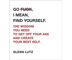 KNYGA Glenn Lutz Go F*ck, I Mean, Find Yourself.