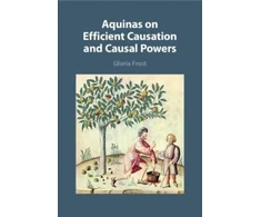 KNYGA Gloria Ruth Frost Aquinas on Efficient Causation and Causal Powers