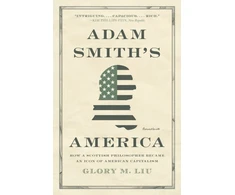 KNYGA Glory M Liu Adam Smith’s America