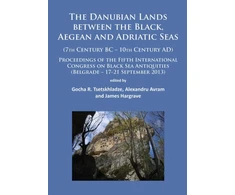 KNYGA Gocha R Tsetskhladze Danubian Lands between the Juodas, Aegean and Adriatic Seas