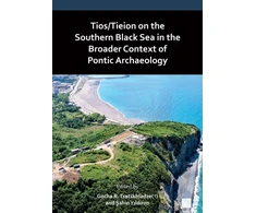 KNYGA Gocha R Tsetskhladze Tios/Tieion on the Southern Juodas Sea in the Broader Context of Pontic Archaeology