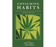 KNYGA Goodman/Lovejoy Consuming Habits: Global and Historical Perspectives on How Cultures Define Drugs