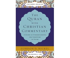 KNYGA Gordon D Nickel Quran with Christian Commentary
