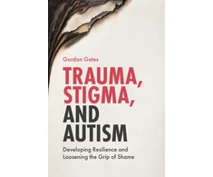 KNYGA Gordon Gates Trauma, Stigma, and Autism