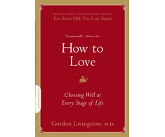 KNYGA Gordon Livingston How to Love