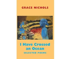 KNYGA Grace Nichols I Have Crossed an Ocean
