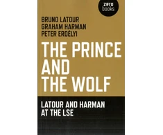 KNYGA Graham Harman Prince and the Wolf: Latour and Harman at the LSE, The