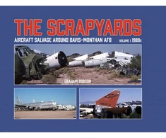 KNYGA Graham Robson Scrapyards: Aircraft Salvage Around Davis-Monthan AFB – Volume 1 1980s